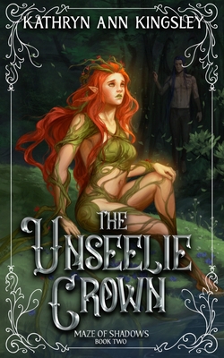 The Unseelie Crown - Kathryn Ann Kingsley