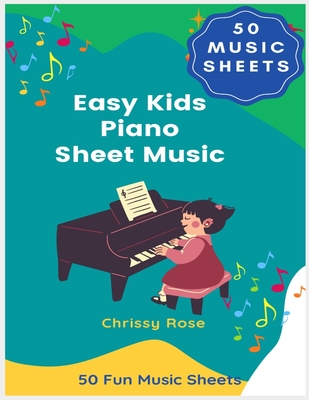 Easy Kids Piano Sheet Music - Chrissy Rose