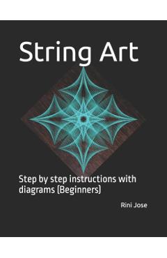 String Art: Step by step instructions with diagrams (Beginners) - Rini Jose