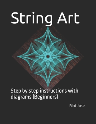 String Art: Step by step instructions with diagrams (Beginners) - Rini Jose