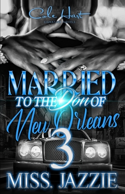 Married To The Don Of New Orleans 3: An African American Urban Romance: Finale - Jazzie
