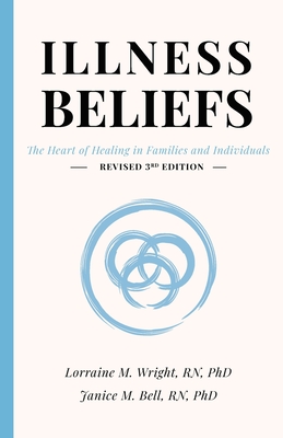 Illness Beliefs: The Heart of Healing in Families and Individuals - Janice M. Bell