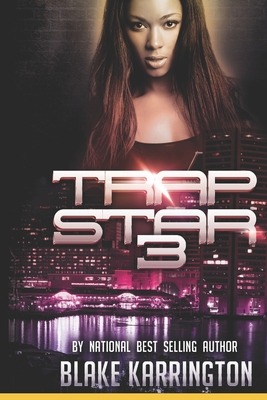 Trapstar 3: The Finale - Blake Karrington