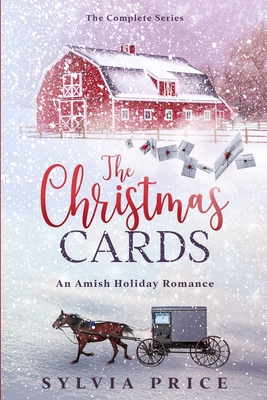 The Christmas Cards (The Complete Series): An Amish Holiday Romance - Sylvia Price