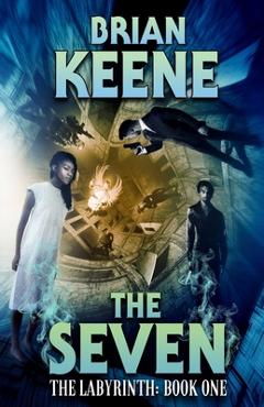 Coperta cărții 'The Seven: The Labyrinth, Book 1 - Brian Keene'