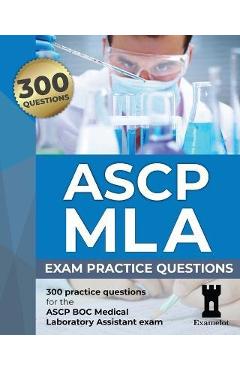 Poza produsului ASCP MLA Exam: Practice Questions - The Examelot Team
