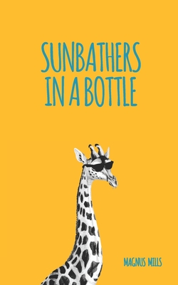 Sunbathers in a Bottle - Magnus Mills
