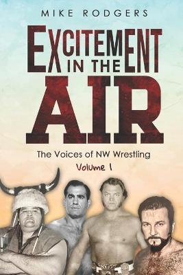 Excitement in the Air: The Voices of NW Wrestling, Volume 1 - Frank Culbertson