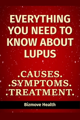 Everything you need to know about Lupus: Causes, Symptoms, Treatment - Bizmove Health