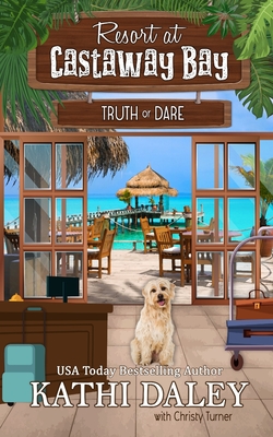 Resort at Castaway Bay: Truth or Dare - Kathi Daley