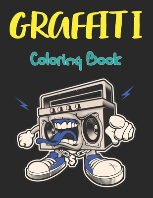 Graffiti Coloring Book: Best Street Art Adult Coloring Book with