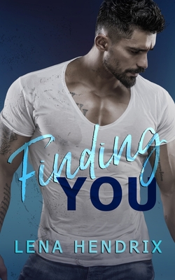 Finding You: A small-town brother's best friend romance - Lena Hendrix