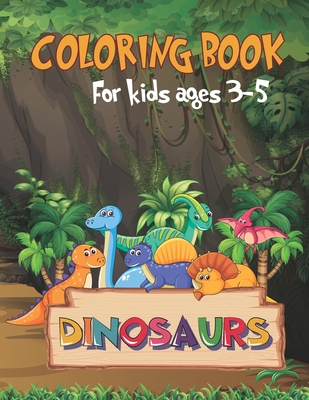 Dinosaur: coloring book for kids ages 3-5 - Yz Dinosaur