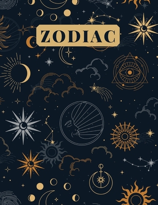 Zodiac: An Adult Coloring Book of Zodiac Designs and Astrology for Stress Relief and Relaxation - Self Publishing