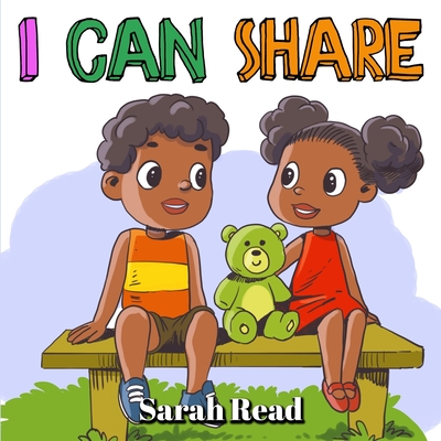 I Can Share: Children's Books about Sharing, Emotions & Feelings, Age 3 5, Preschool, Kindergarten - Sarah Read