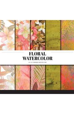 Coperta cărții 'Floral Watercolor: Scrapbook Paper Collection: Decorative Paper For Scrapbooking, Origami & Papercraft Projects -'