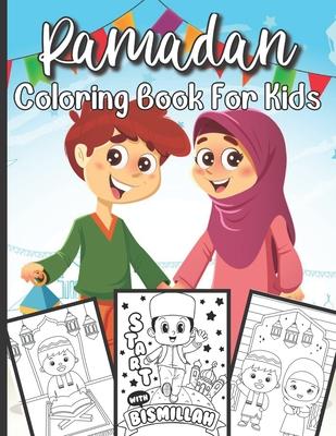 Ramadan Coloring Book For Kids: Islamic Coloring Book For A Muslim Kids And Ramadan Activity Book For The Holy Month of Ramadan or Eid ul-Fitr - Shana Tocci Publishing House