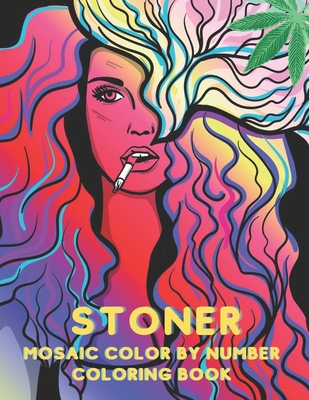 Stoner Mosaic Color By Number Coloring Book: A Trippy Coloring Book with Stress Relieving Psychedelic Mosaic Design for Adults Relaxation. - Blue Sea Publishing House