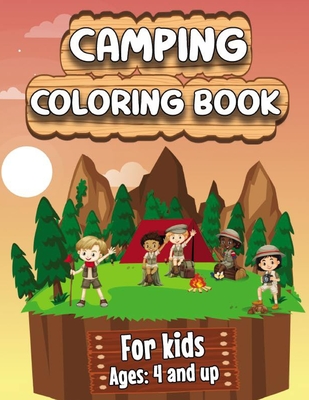 Camping Coloring Book: Happy Camping Coloring Book for Children Who Love Wild Life, Mountains, Animals, Hiking, Outdoor adventures and Nature - William Bolton