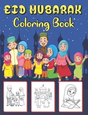 Eid Mubarak Coloring Book: 42 Islamic coloring pages for kids to celebrate Eid Al-Fitr . the perfect gift for Eid . - Zakaria Fessa