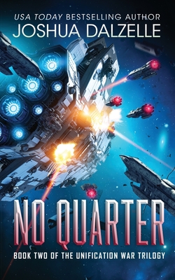 No Quarter (Unification War Trilogy, Book 2) - Joshua Dalzelle