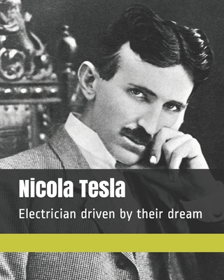Nicola Tesla: Electrician driven by their dream - Abde Bawni