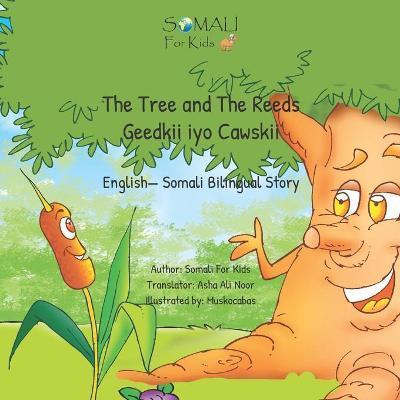 The Tree and The Reeds - Geedkii iyo Cawskii: English- Somali Bilingual Story by Somali For Kids - Muskocabas