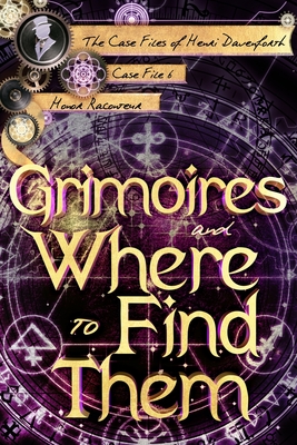 Grimoires and Where to Find Them - Ashlee Dilsaver