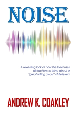 Coperta cărții 'Noise: A revealing look at how the devil uses distractions to bring about 