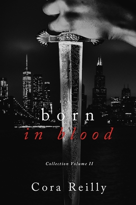 Born in Blood Collection Volume 2 - Cora Reilly