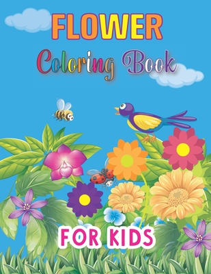 Flower Coloring Book for Kids: A Fun Simple and Beautiful Flowers Designs: Relax, cute, Easy Large Print Coloring Pages for Children and Toddlers Rel - Jim Moss Press Publishing
