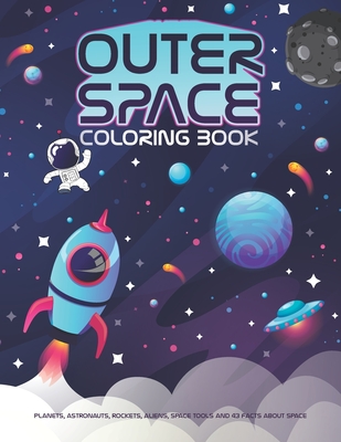 Outer Space Coloring Book: Space Coloring Book For Kids Ages 8-12, 7-9, 4-8, 3-5, And Toddlers 2-4 Years Old. 100 Coloring Pages With Planets, As - Little Universe