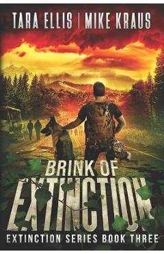Coperta cărții 'Brink of Extinction - The Extinction Series Book 3: A Thrilling Post-Apocalyptic Survival Series - Mike Kraus'