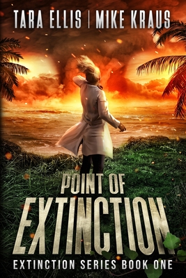 Point of Extinction - The Extinction Series Book 1: A Thrilling Post-Apocalyptic Survival Series - Mike Kraus