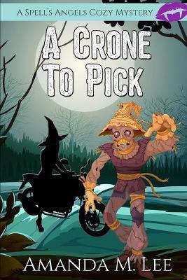 A Crone to Pick - Amanda M. Lee