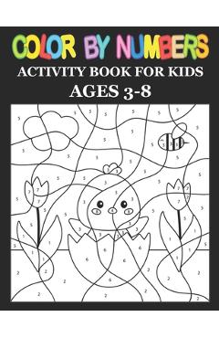 Coperta cărții 'Color By Numbers: Activity Book For Kids Ages 3-8, 8-12 Boys and Girls, Fun Early Learning, Including Birds, Flowers,'