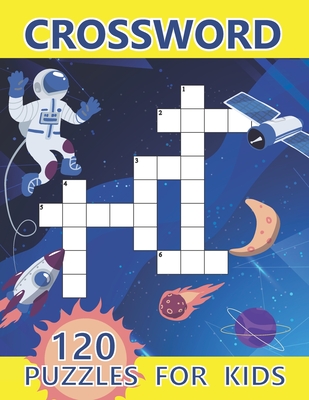 Crossword Puzzles For Kids: 120 Puzzles Book For Ages 8 And Up (Spacecraft Cover) - Chana K. Ball