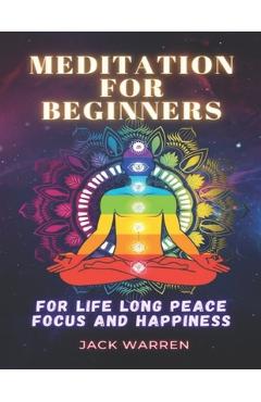 Coperta cărții 'Meditation for beginners: For life long peace focus and happiness - Jack Warren'