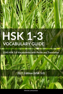 HSK 1-3 Vocabulary Guide: 2245 HSK 3.0 Vocabularies with Pinyin and Translation - Pinhok Languages
