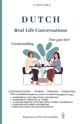 Dutch: Real-Life Conversations for Beginners (with audio) - Lingvora Books