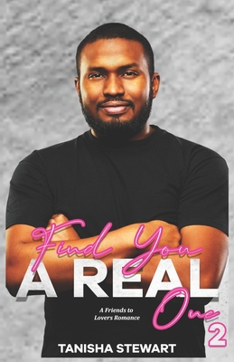 Find You A Real One 2: A Friends to Lovers Romance - Carrie Bledsoe