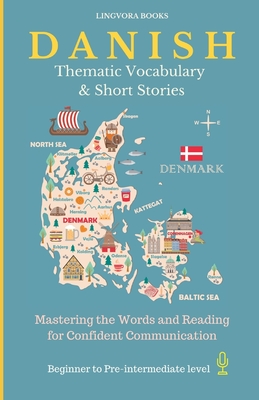 Danish: Thematic Vocabulary and Short Stories - Lingvora Books