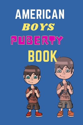 American Boys Puberty Book: American Boys Puberty Book - Cara Nathan