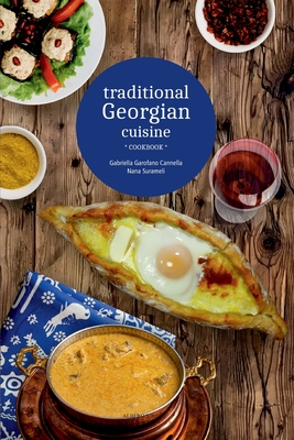 Traditional Georgian cuisine: cookbook - Nana Surameli