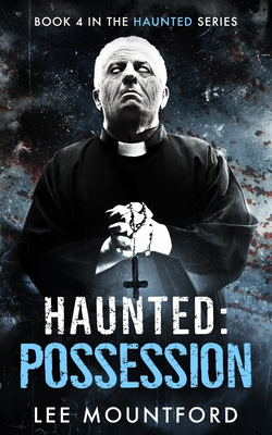 Haunted: Possession - Lee Mountford
