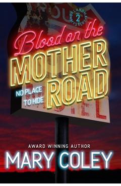 Blood on the Mother Road: No Place to Hide - Mary Coley