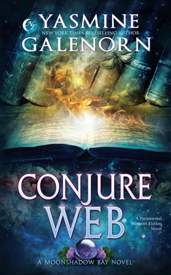 Conjure Web: A Paranormal Women's Fiction Novel - Yasmine Galenorn
