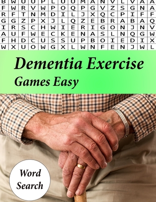 Dementia Exercise Games Easy: Puzzles to Keep Your Brain Young Dementia Activities For Seniors - Lou U.
