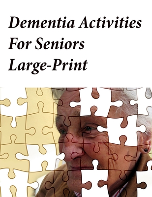 Dementia Activities For Seniors Large-Print: Memory Activity Book and Anti-Stress and memory for the elderly - Lzw Op