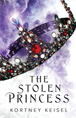 The Stolen Princess: A YA Dystopian Romance - Kortney Keisel